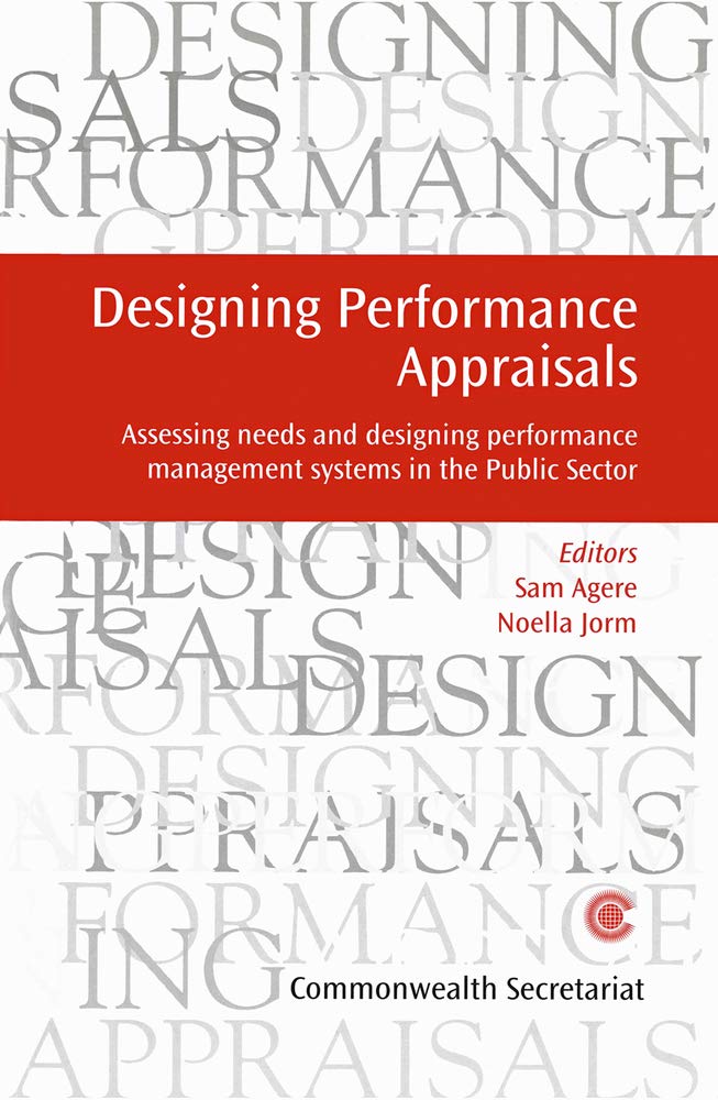 Designing Performance Appraisals: Assessing Needs and Designing Performance Management Systems in the Public Sector (Managing th,Used