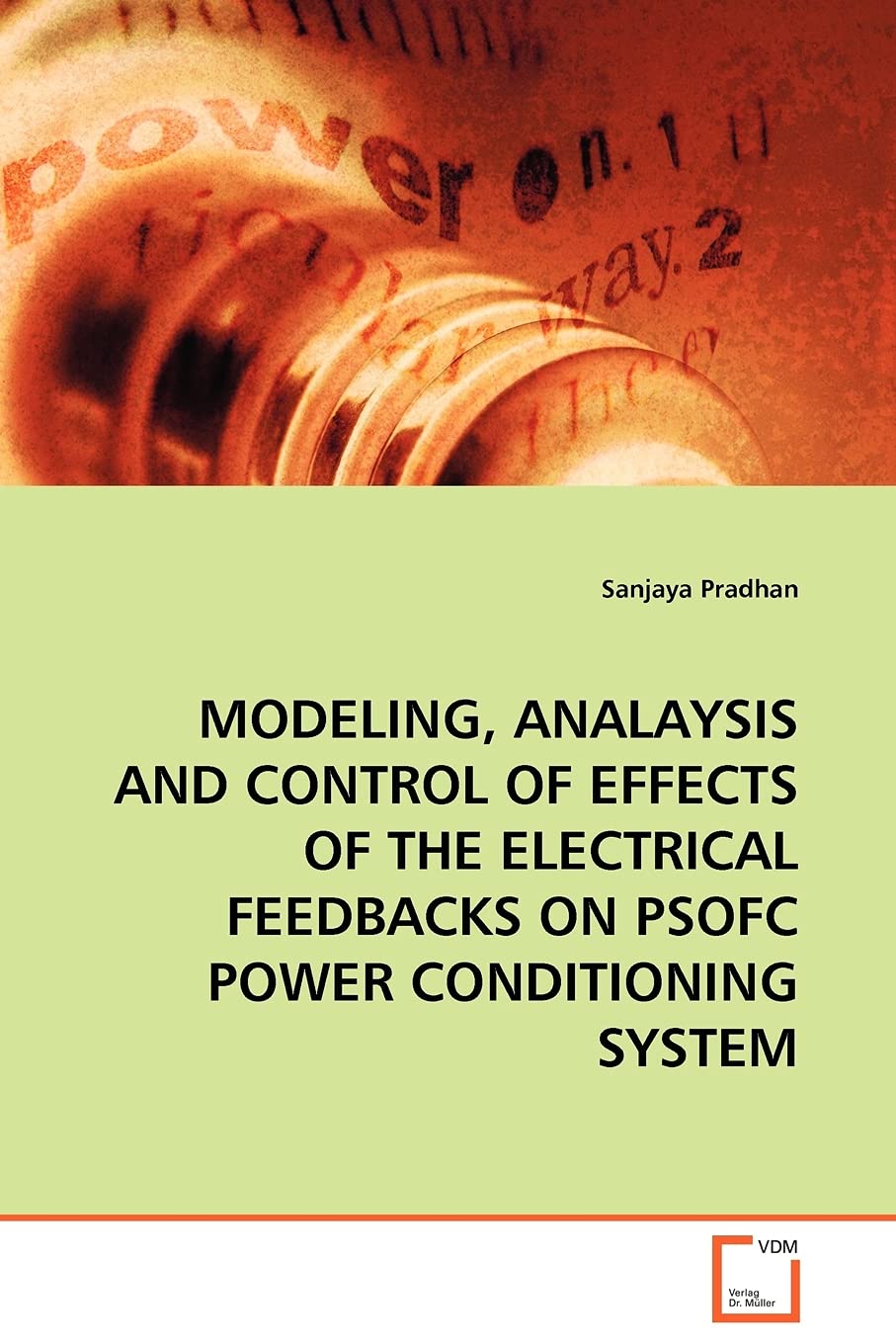 MODELING, ANALAYSIS AND CONTROL OF EFFECTS OF THE ELECTRICAL FEEDBACKS ON PSOFC POWER CONDITIONING SYSTEM,Used