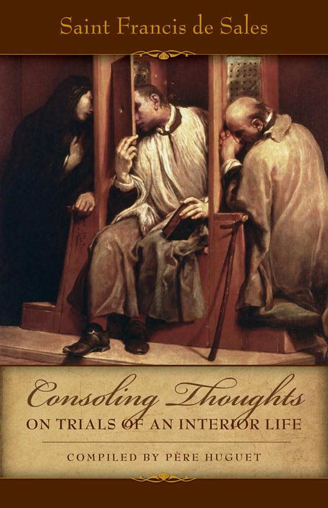 Consoling Thoughts On Trials Of An Interior Life (Consoling Thoughts Of St. Francis De Sales, 2)