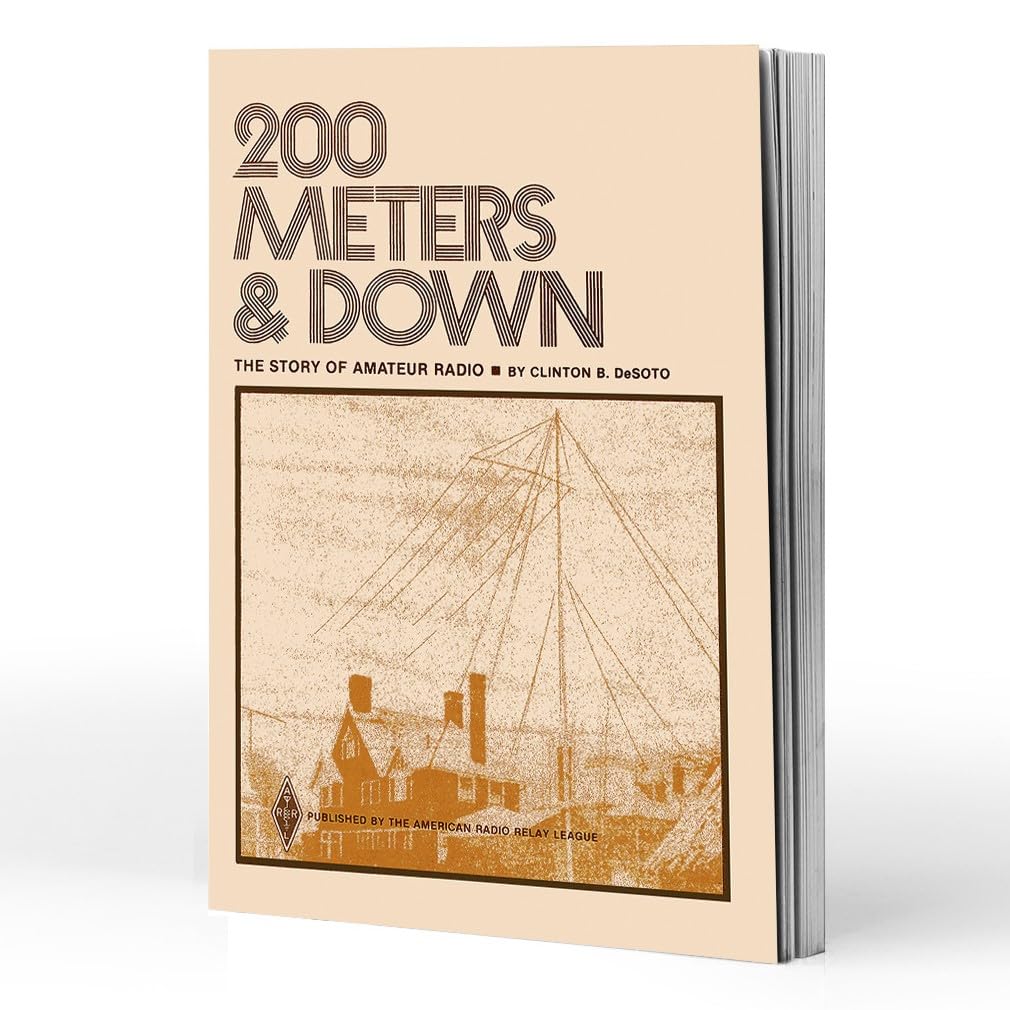200 Meters & Down  The Story of Amateur Radio,New