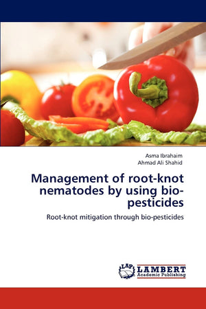 Management of rootknot nematodes by using biopesticides: Rootknot mitigation through biopesticides,Used