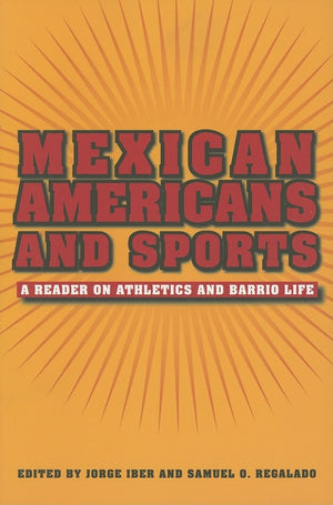 Mexican Americans and Sports: A Reader on Athletics and Barrio Life,Used