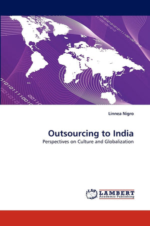 Outsourcing to India: Perspectives on Culture and Globalization,Used