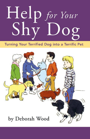 Help for Your Shy Dog: Turning Your Terrified Dog into a Terrific Pet,Used