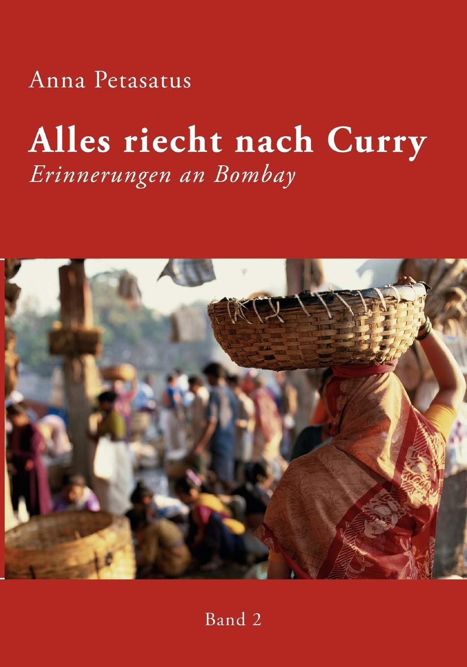 Alles riecht nach Curry, Band 2: Erinnerungen an Bombay (German Edition),Used