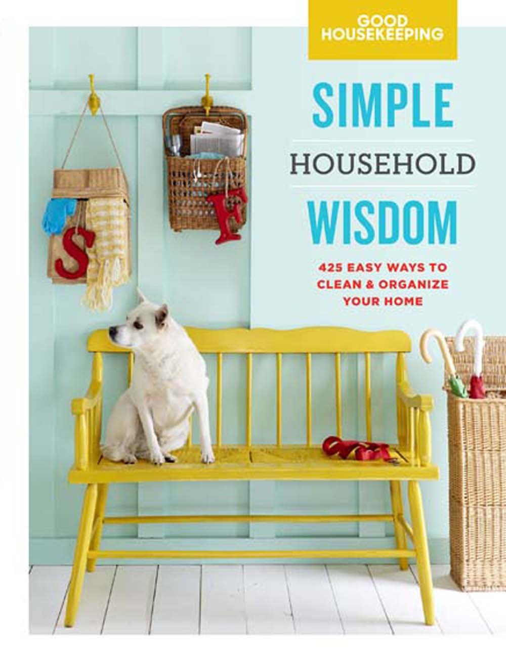 Good Housekeeping Simple Household Wisdom: 425 Easy Ways to Clean & Organize Your Home (Volume 1) (Simple Wisdom),Used