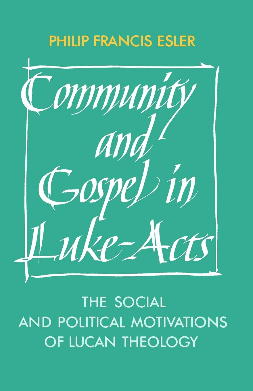 Community and Gospel in LukeActs: The Social and Political Motivations of Lucan Theology (Society for New Testament Studies Mon,Used