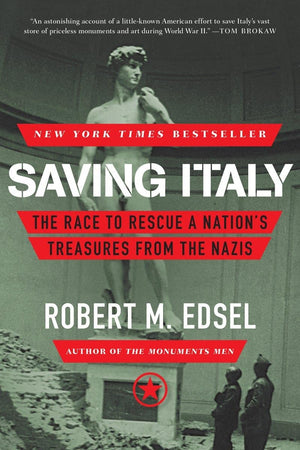 Saving Italy: The Race to Rescue a Nations Treasures from the Nazis