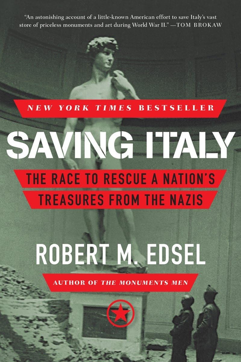 Saving Italy: The Race to Rescue a Nations Treasures from the Nazis