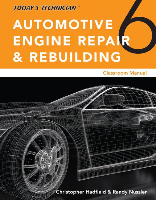 Todays Technician: Automotive Engine Repair & Rebuilding, Classroom Manual and Shop Manual, Spiral bound Version,Used