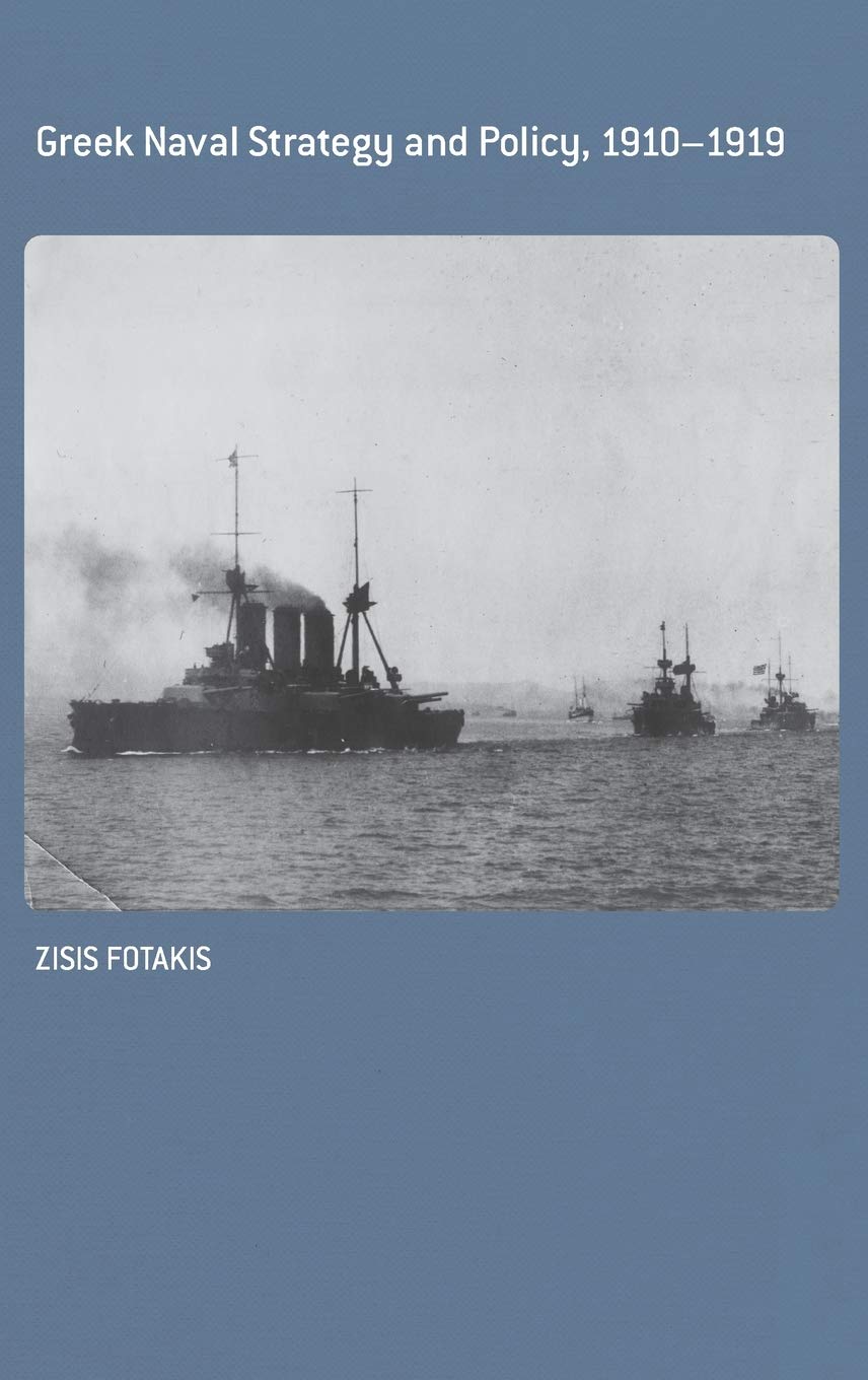 Greek Naval Strategy and Policy 19101919 (Cass Series: Naval Policy and History),Used