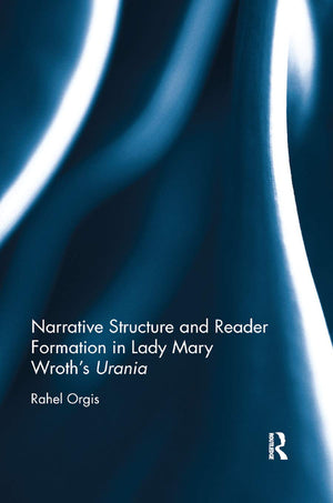 Narrative Structure and Reader Formation in Lady Mary Wroth's Urania,Used