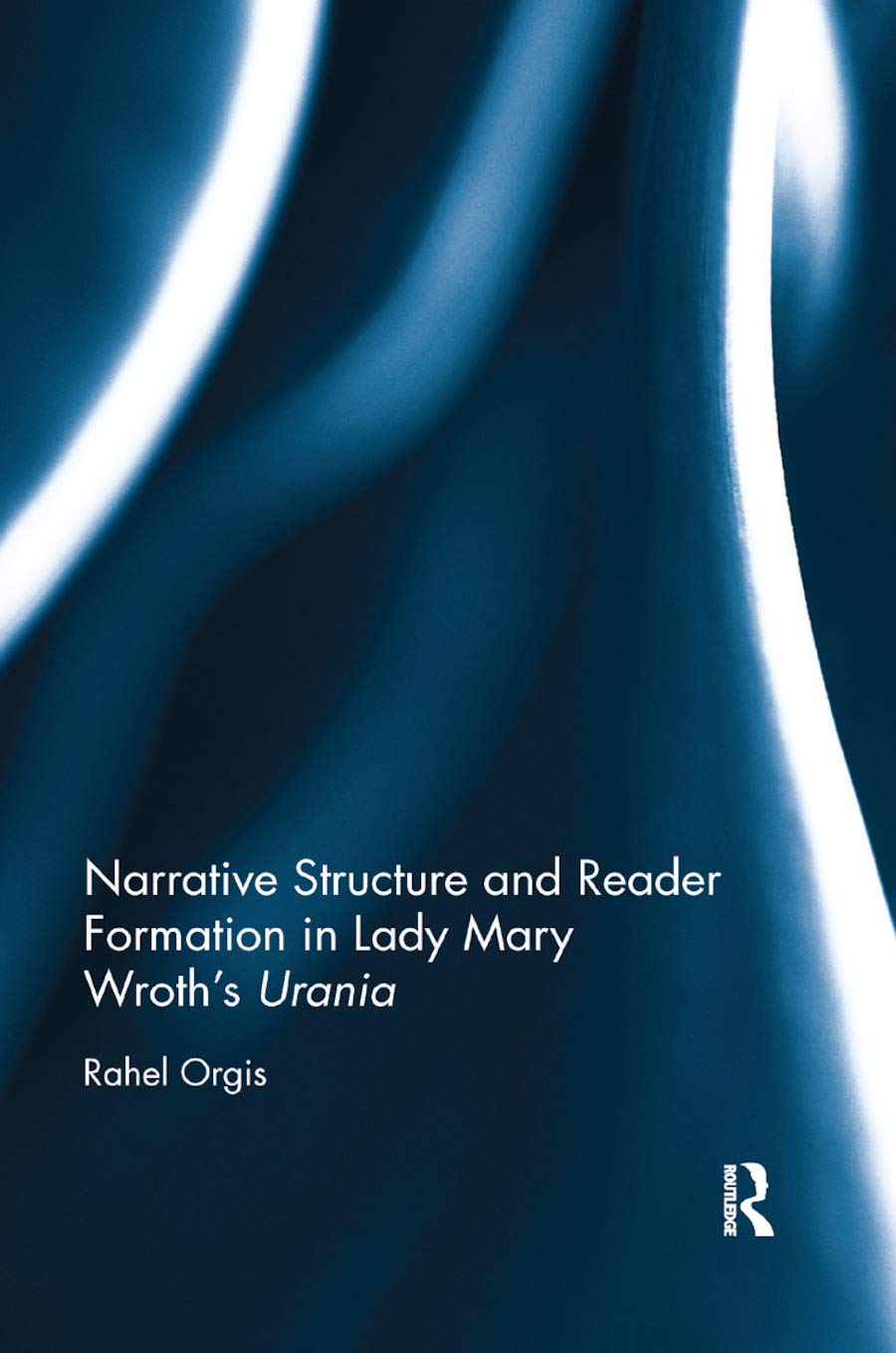 Narrative Structure and Reader Formation in Lady Mary Wroth's Urania,Used