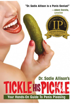 Tickle His Pickle: Your Handson Guide To Penis Pleasing