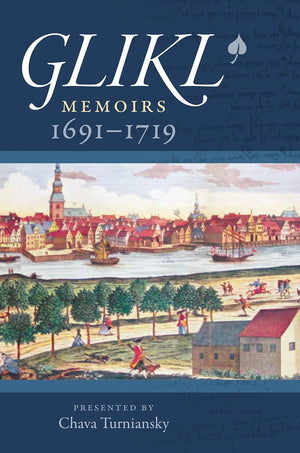 Glikl: Memoirs 16911719 (The Tauber Institute Series For The Study Of European Jewry)