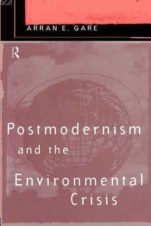 Postmodernism And The Environmental Crisis