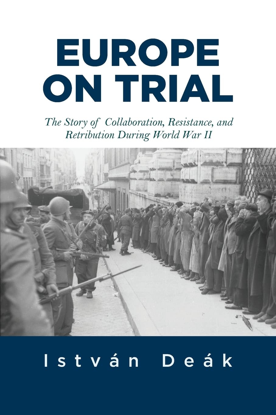 Europe On Trial: The Story Of Collaboration, Resistance, And Retribution During World War Ii,Used