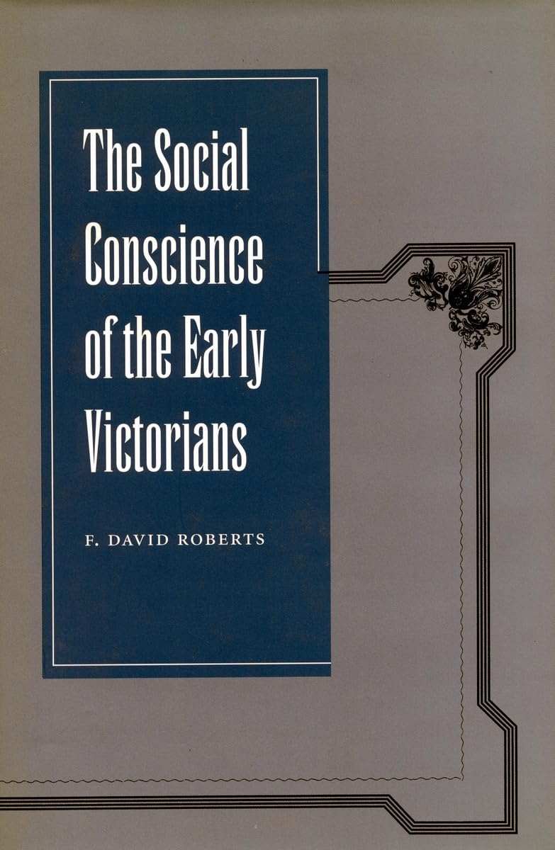 The Social Conscience Of The Early Victorians