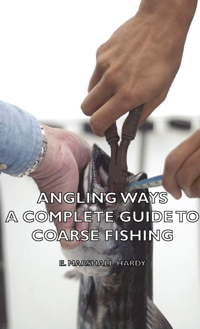 Angling Ways: A Complete Guide to Coarse Fishing,Used