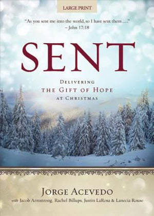 Sent [Large Print]: Delivering the Gift of Hope at Christmas (Sent Advent series),Used