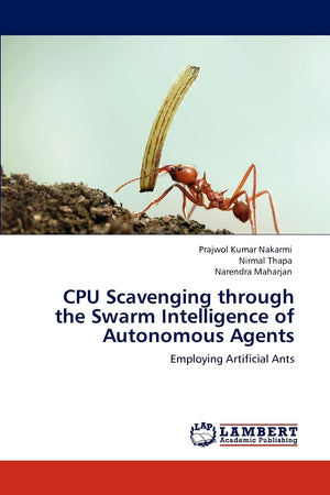 CPU Scavenging through the Swarm Intelligence of Autonomous Agents: Employing Artificial Ants,Used