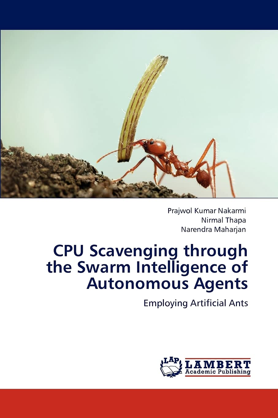 CPU Scavenging through the Swarm Intelligence of Autonomous Agents: Employing Artificial Ants,Used