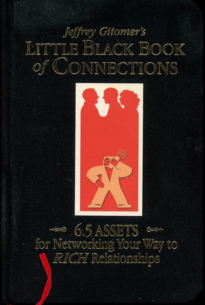 The Little Black Book Of Connections: 6.5 Assets For Networking Your Way To Rich Relationships