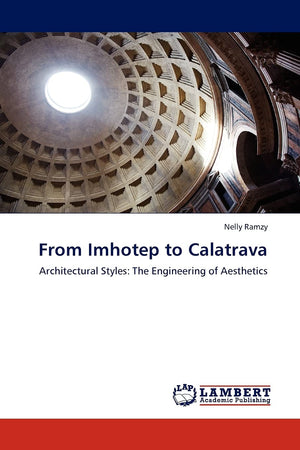 From Imhotep to Calatrava: Architectural Styles: The Engineering of Aesthetics,Used