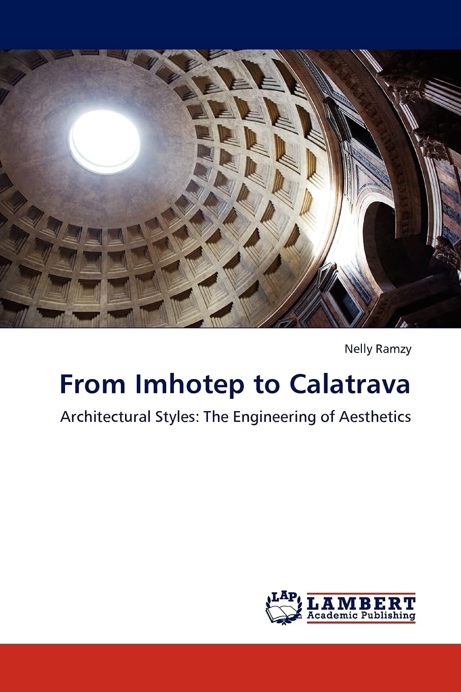 From Imhotep to Calatrava: Architectural Styles: The Engineering of Aesthetics,Used