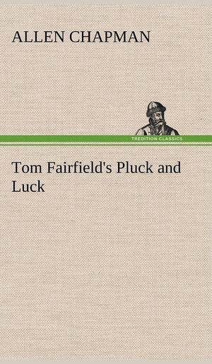 Tom Fairfield's Pluck and Luck,Used
