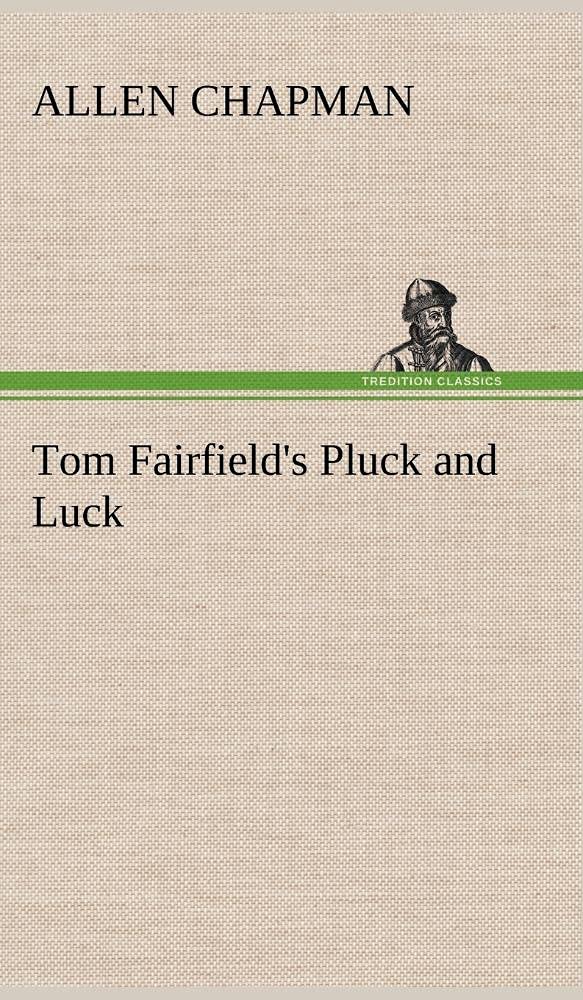 Tom Fairfield's Pluck and Luck,Used