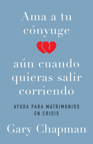 Ama a tu cnyuge aun cuando quieras salir corriendo (Spanish Edition),Used