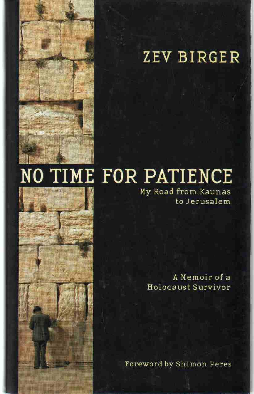 No Time For Patience: My Road From Kaunas To Jerusalem