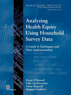 Analyzing Health Equity Using Household Survey Data: A Guide To Techniques And Their Implementation,Used