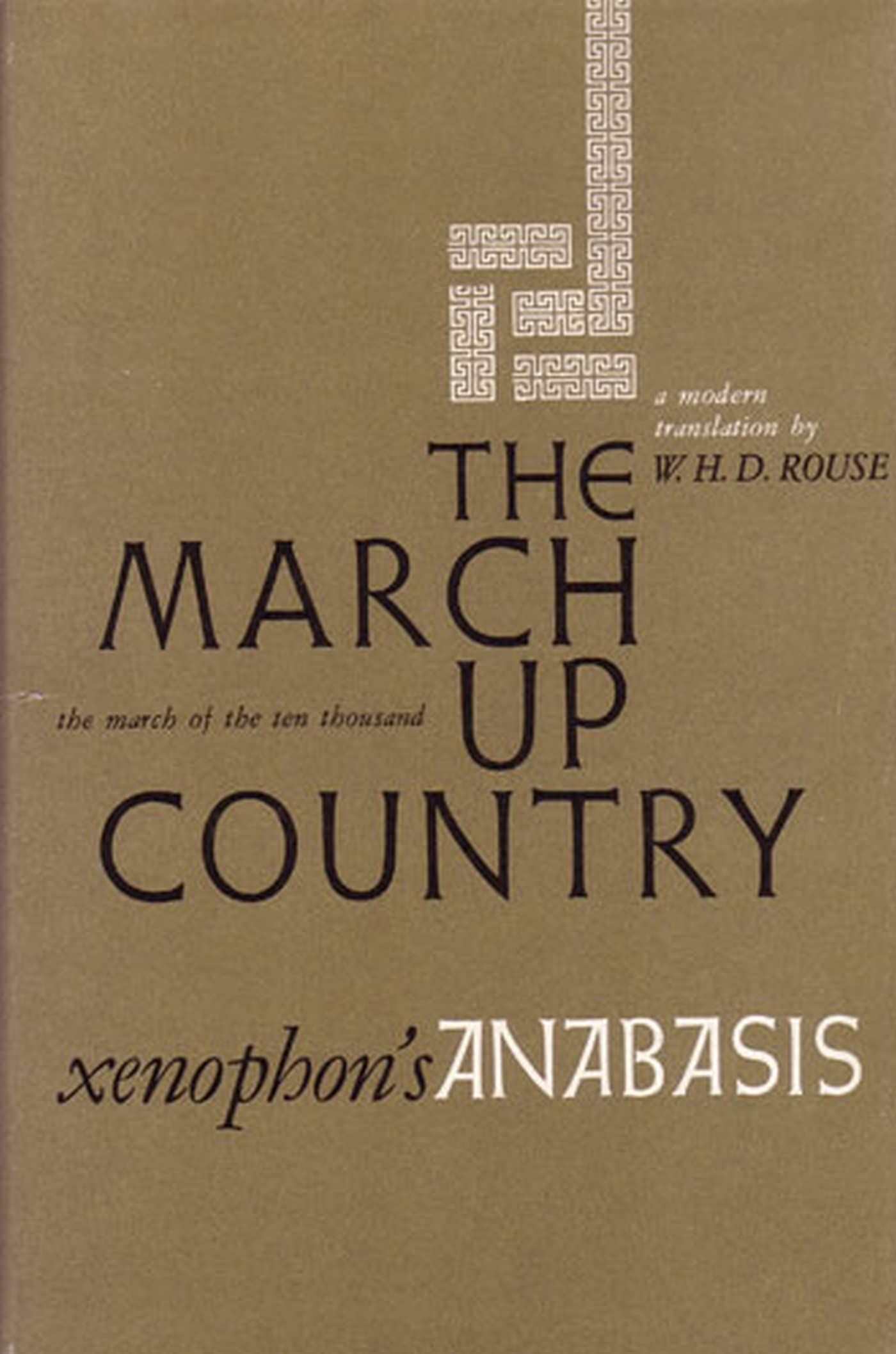 The March Up Country: A Translation Of Xenophon'S Anabasis (Ann Arbor Paperbacks),New