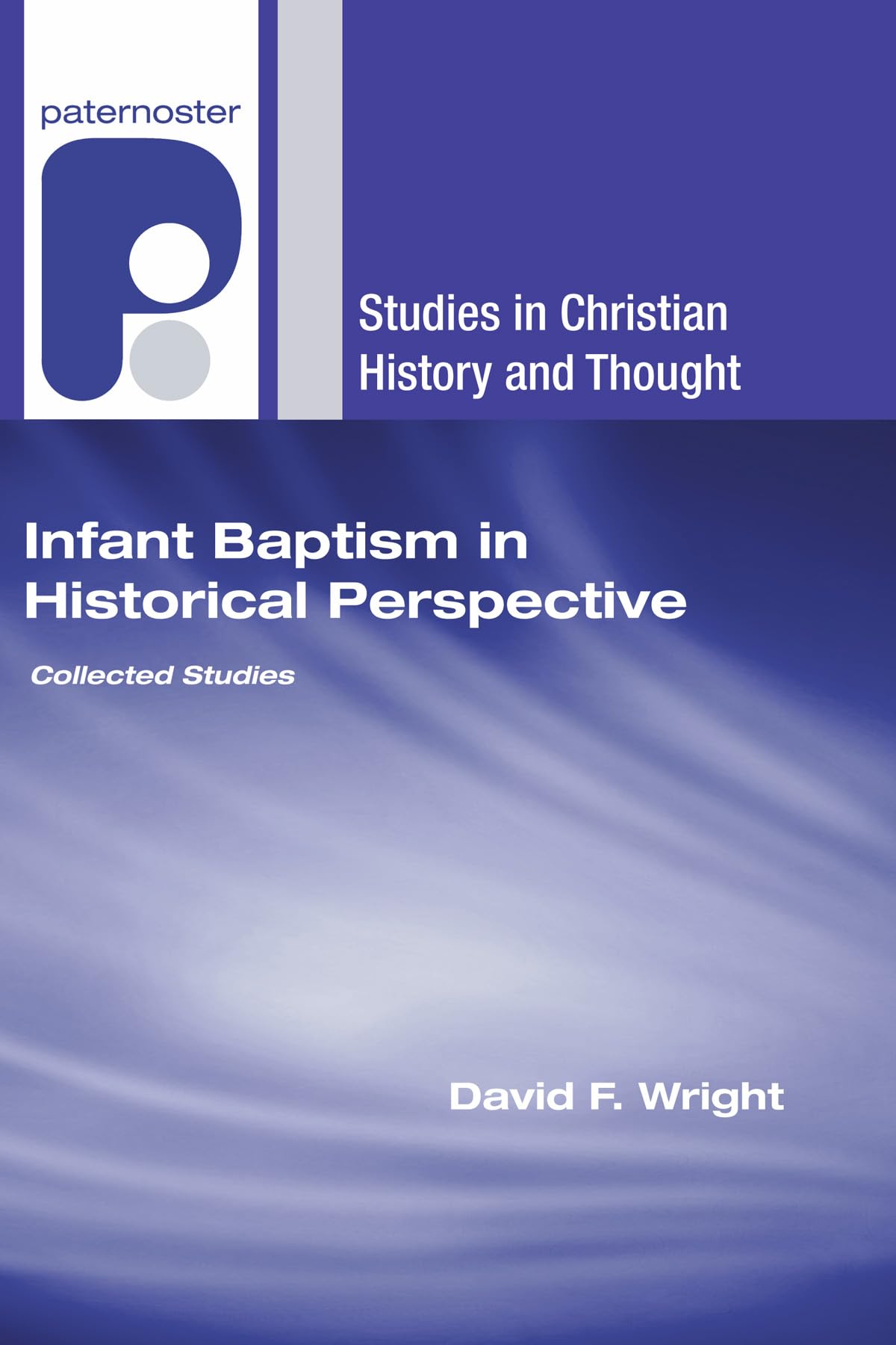 Infant Baptism in Historical Perspective (Studies in Christian History and Thought),Used