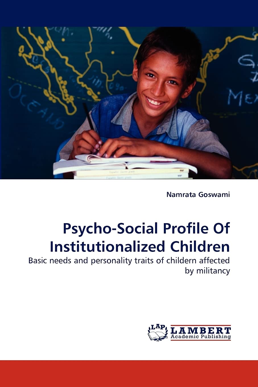 PsychoSocial Profile Of Institutionalized Children: Basic needs and personality traits of childern affected by militancy,Used