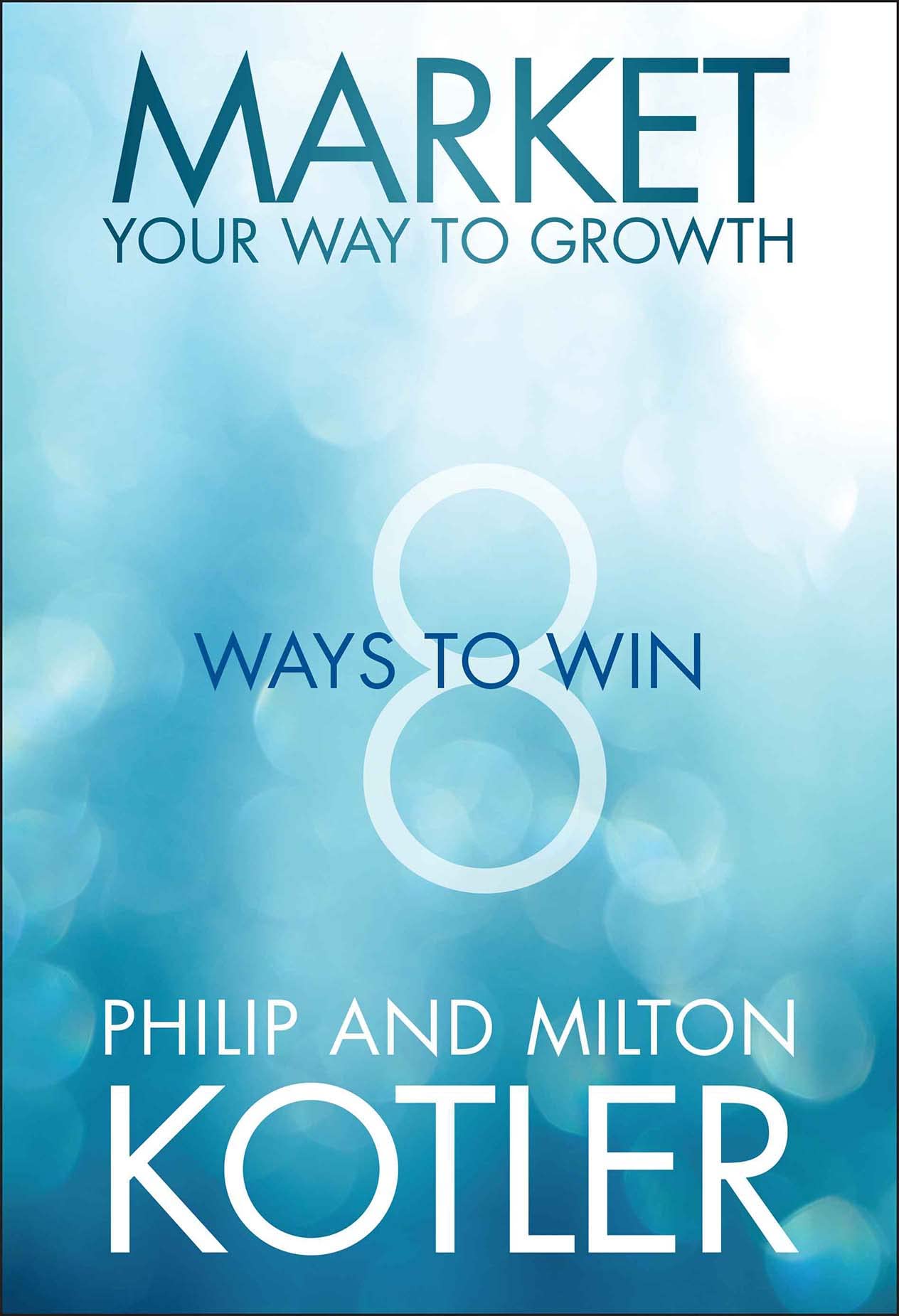 Market Your Way to Growth: 8 Ways to Win,Used