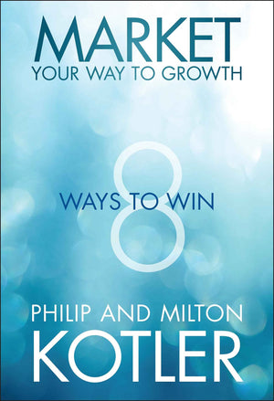 Market Your Way to Growth: 8 Ways to Win,Used