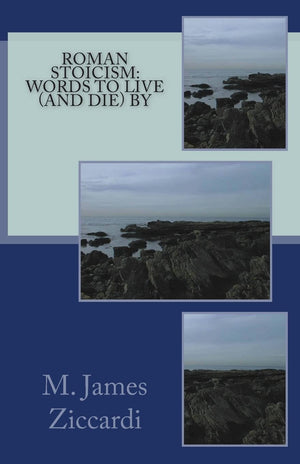 Roman Stoicism: Words To Live (And Die) By,Used