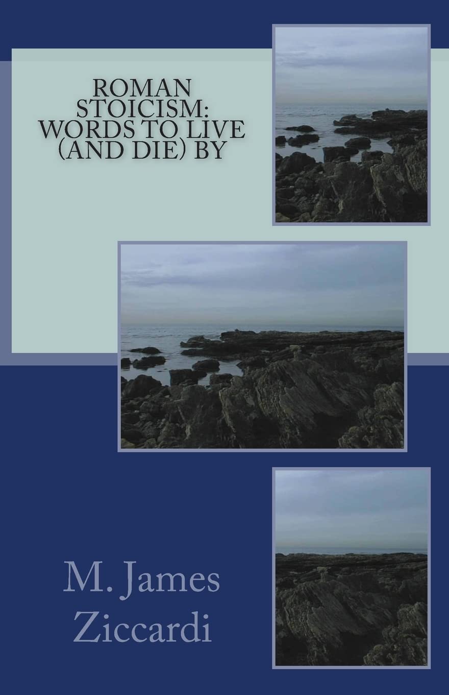 Roman Stoicism: Words To Live (And Die) By,Used