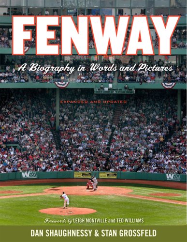 Fenway, Expanded And Updated: A Biography In Words And Pictures-used