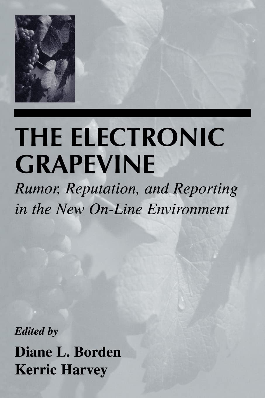 The Electronic Grapevine: Rumor, Reputation, And Reporting In The New Online Environment (Lea Telecommunications Series),New