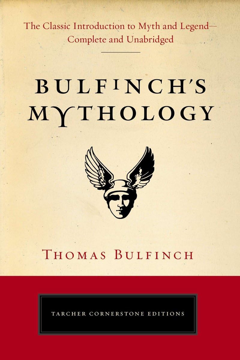 Bulfinch's Mythology: The Classic Introduction to Myth and LegendComplete and Unabridged (Tarcher Cornerstone Editions),Used