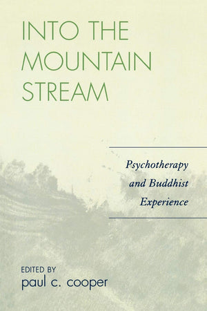 Into the Mountain Stream: Psychotherapy and Buddhist Experience,Used