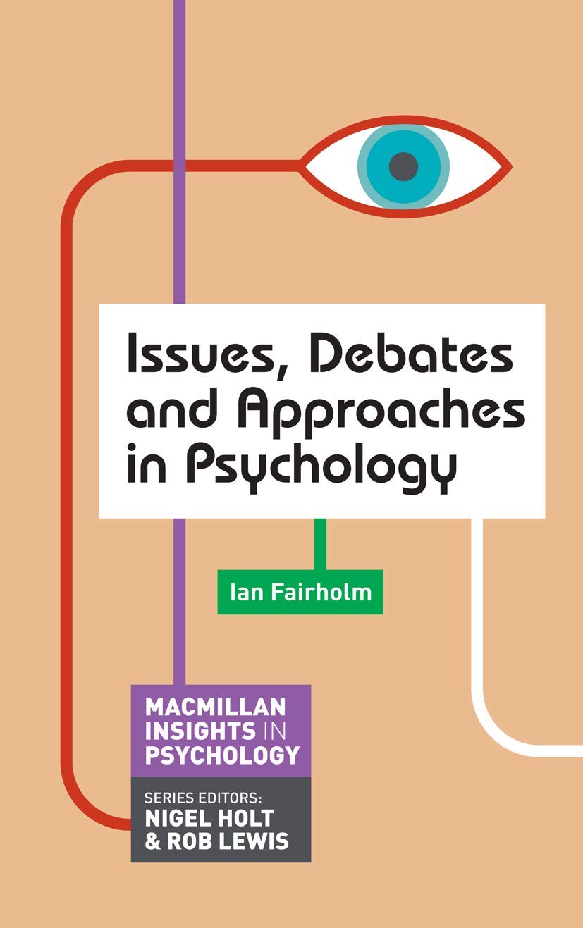 Issues, Debates and Approaches in Psychology (Macmillan Insights in Psychology series, 9),Used