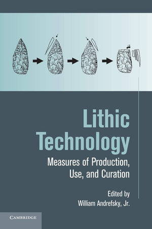 Lithic Technology: Measures of Production, Use and Curation,Used