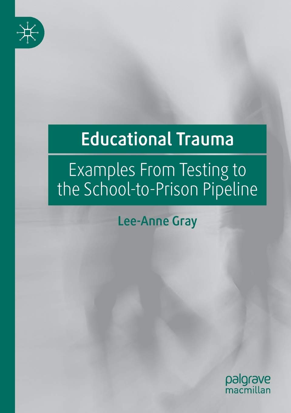 Educational Trauma: Examples From Testing to the SchooltoPrison Pipeline,Used