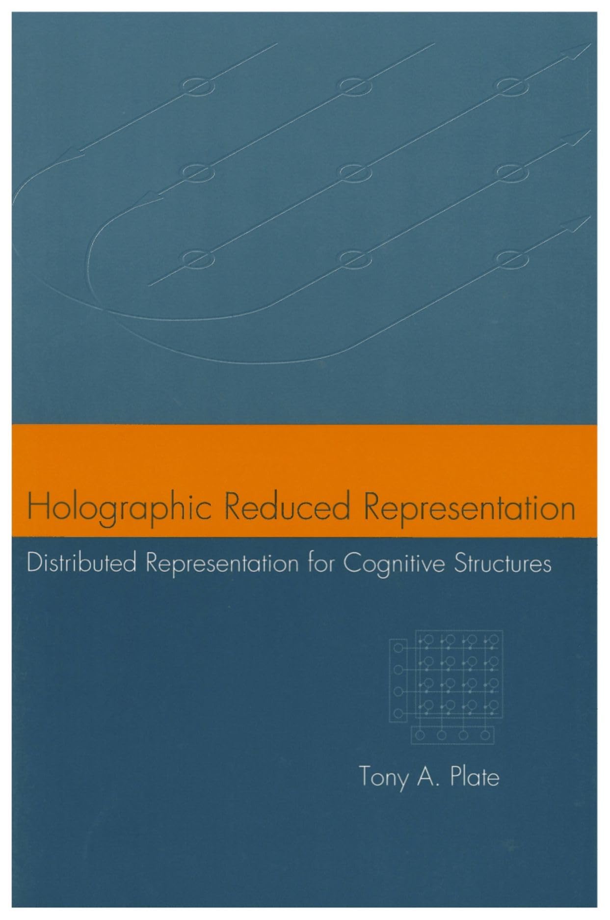 Holographic Reduced Representation: Distributed Representation For Cognitive Structures (Volume 150) (Lecture Notes),Used