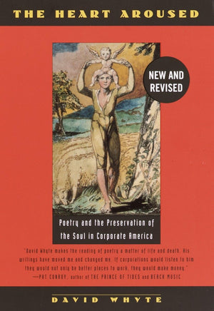 The Heart Aroused: Poetry And The Preservation Of The Soul In Corporate America-used